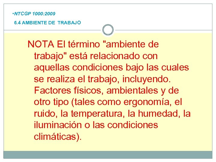  • NTCGP 1000: 2009 6. 4 AMBIENTE DE TRABAJO NOTA El término 