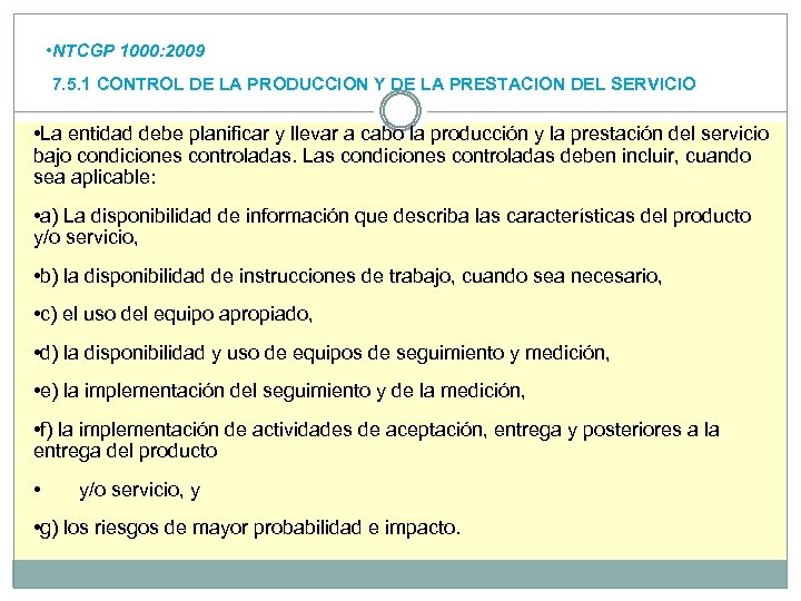  • NTCGP 1000: 2009 7. 5. 1 CONTROL DE LA PRODUCCION Y DE