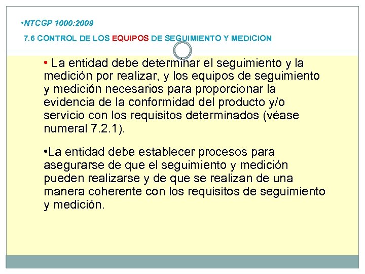  • NTCGP 1000: 2009 7. 6 CONTROL DE LOS EQUIPOS DE SEGUIMIENTO Y