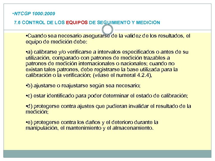  • NTCGP 1000: 2009 7. 6 CONTROL DE LOS EQUIPOS DE SEGUIMIENTO Y