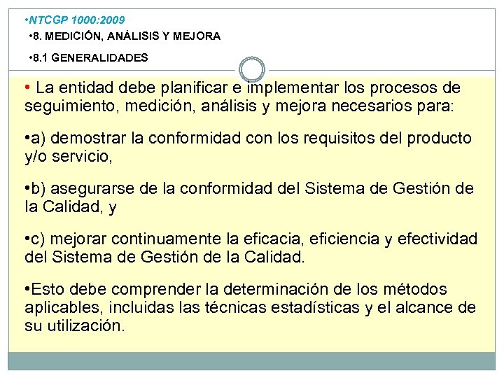  • NTCGP 1000: 2009 • 8. MEDICIÓN, ANÁLISIS Y MEJORA • 8. 1