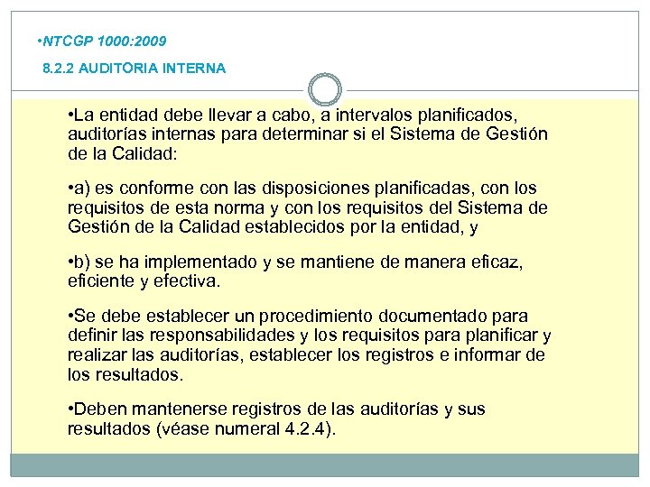  • NTCGP 1000: 2009 8. 2. 2 AUDITORIA INTERNA • La entidad debe