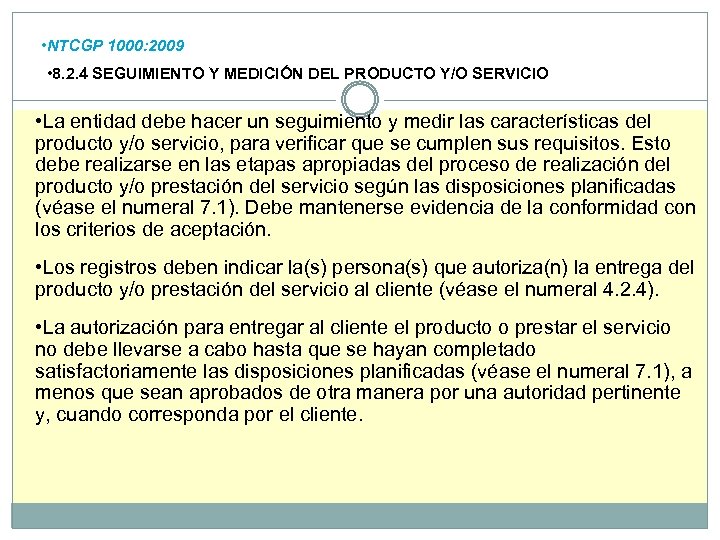  • NTCGP 1000: 2009 • 8. 2. 4 SEGUIMIENTO Y MEDICIÓN DEL PRODUCTO