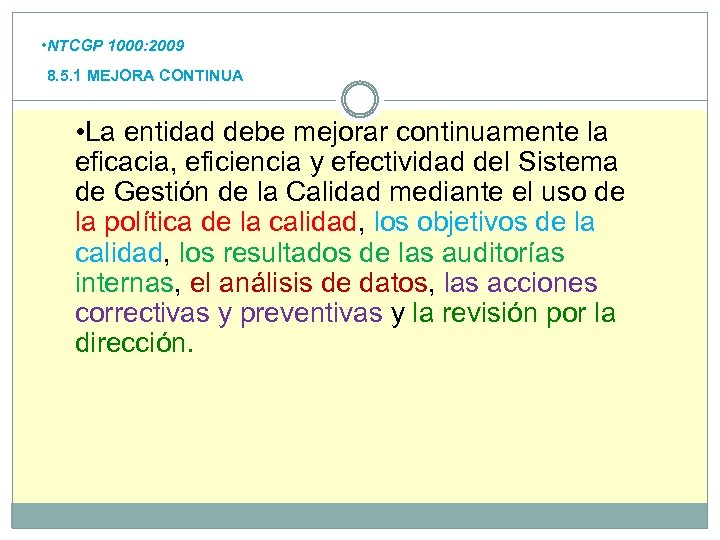  • NTCGP 1000: 2009 8. 5. 1 MEJORA CONTINUA • La entidad debe