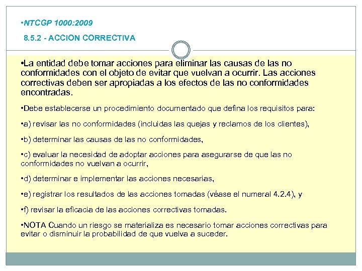  • NTCGP 1000: 2009 8. 5. 2 - ACCION CORRECTIVA • La entidad