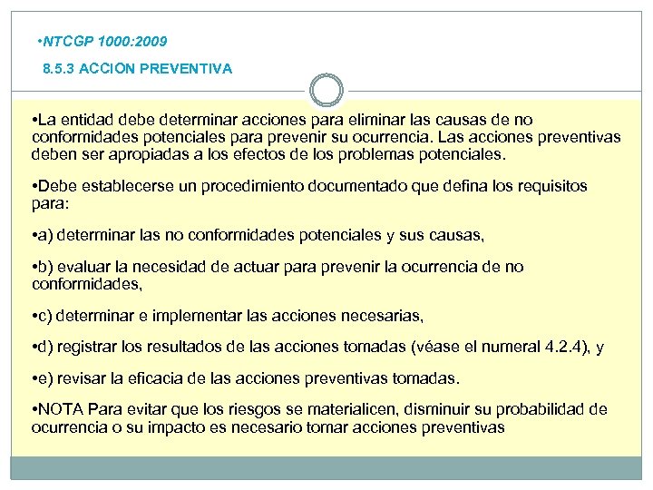  • NTCGP 1000: 2009 8. 5. 3 ACCION PREVENTIVA • La entidad debe