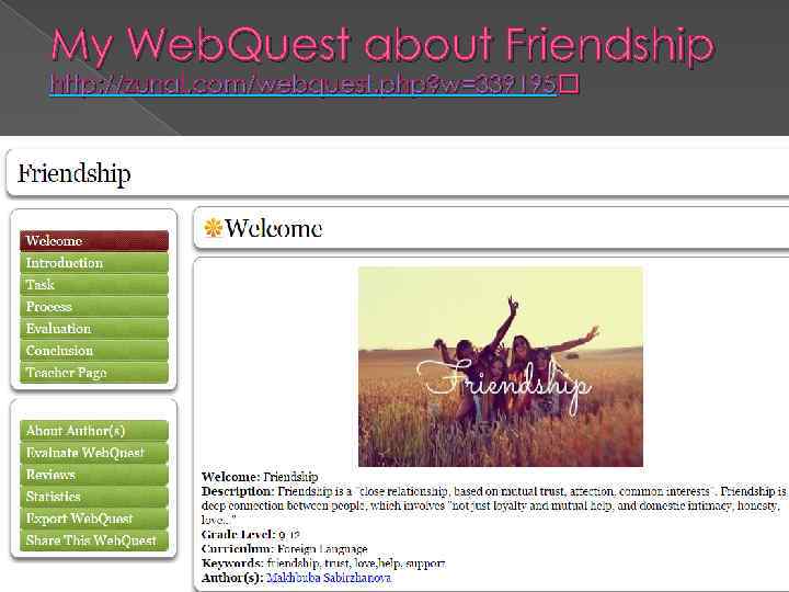 My Web. Quest about Friendship http: //zunal. com/webquest. php? w=339195 