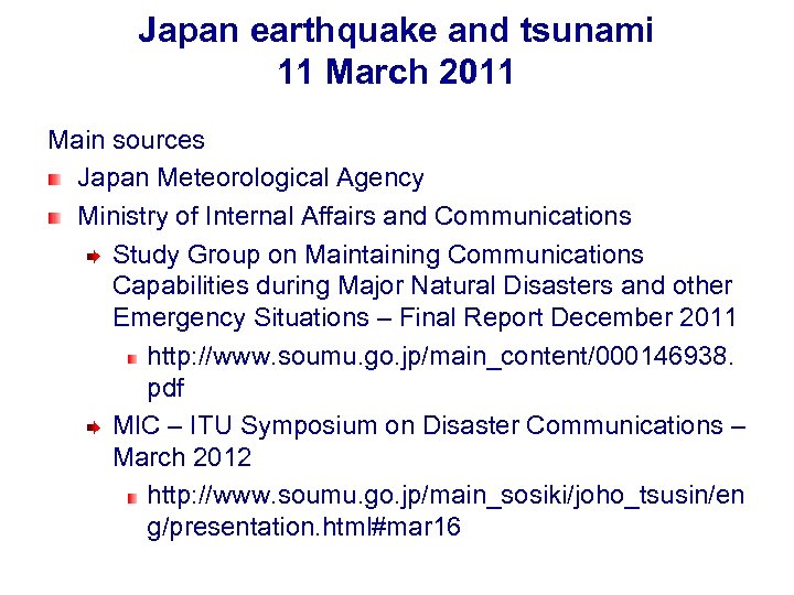 Japan earthquake and tsunami 11 March 2011 Main sources Japan Meteorological Agency Ministry of