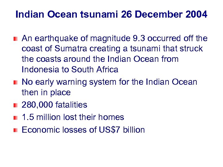 Indian Ocean tsunami 26 December 2004 An earthquake of magnitude 9. 3 occurred off