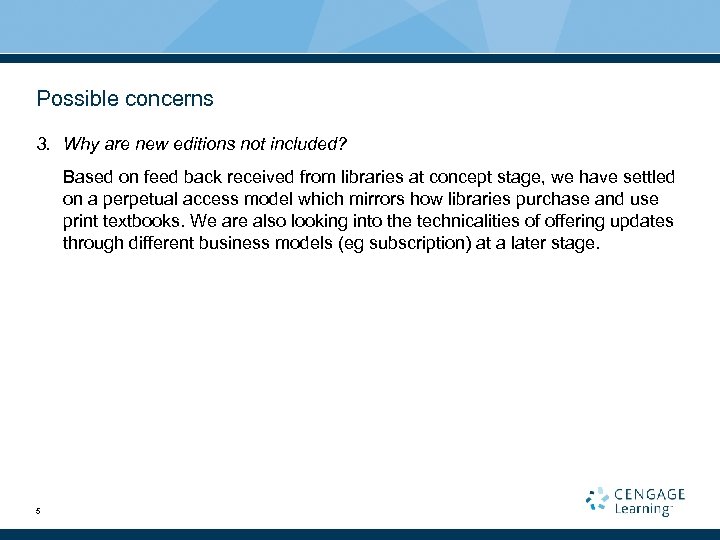 Possible concerns 3. Why are new editions not included? Based on feed back received