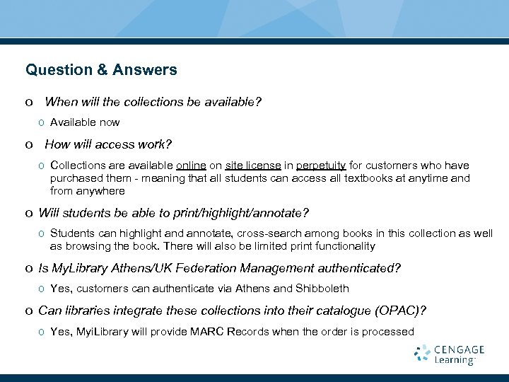 Question & Answers o When will the collections be available? o Available now o