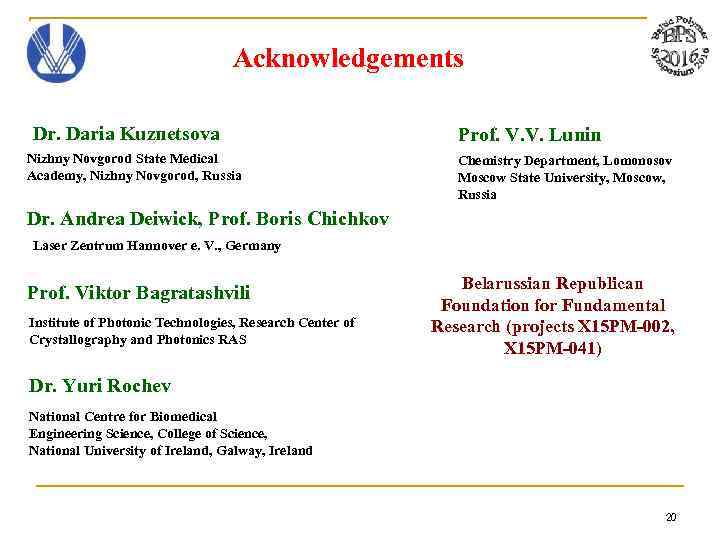 Acknowledgements Dr. Daria Kuznetsova Nizhny Novgorod State Medical Academy, Nizhny Novgorod, Russia Prof. V.