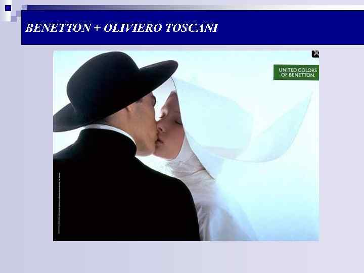 BENETTON + OLIVIERO TOSCANI 