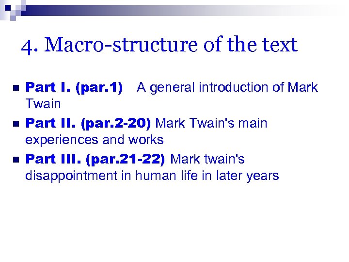 4. Macro-structure of the text n n n Part I. (par. 1)　A general introduction