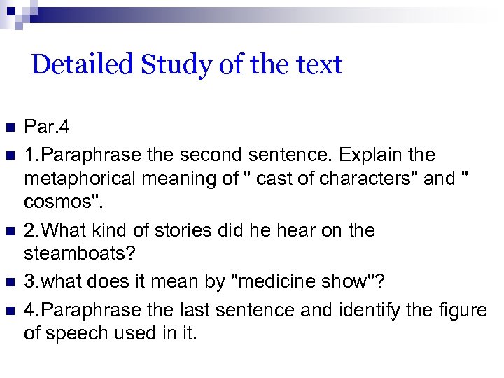 Detailed Study of the text n n n Par. 4 1. Paraphrase the second