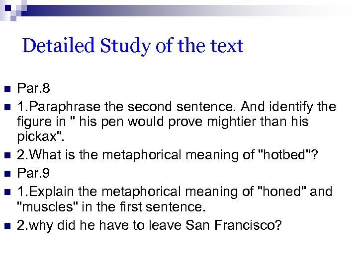 Detailed Study of the text n n n Par. 8 1. Paraphrase the second