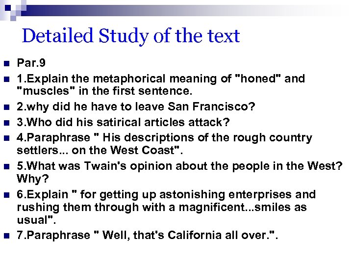 Detailed Study of the text n n n n Par. 9 1. Explain the