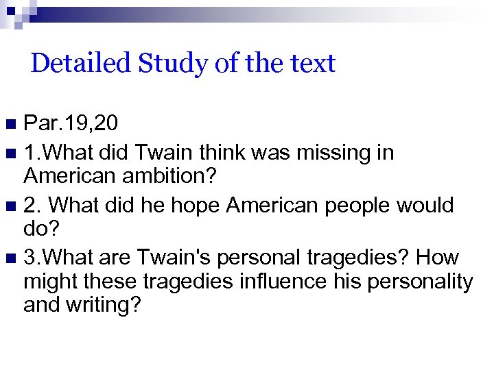 Detailed Study of the text Par. 19, 20 n 1. What did Twain think