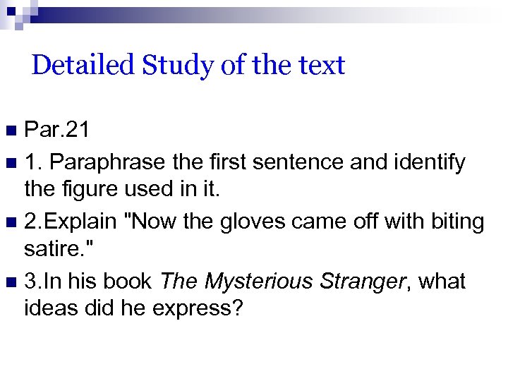 Detailed Study of the text Par. 21 n 1. Paraphrase the first sentence and