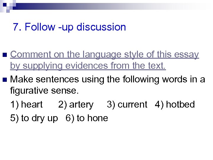 7. Follow -up discussion Comment on the language style of this essay by supplying