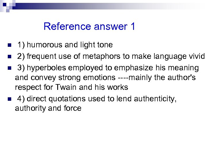  Reference answer 1 n n 1) humorous and light tone 2) frequent use