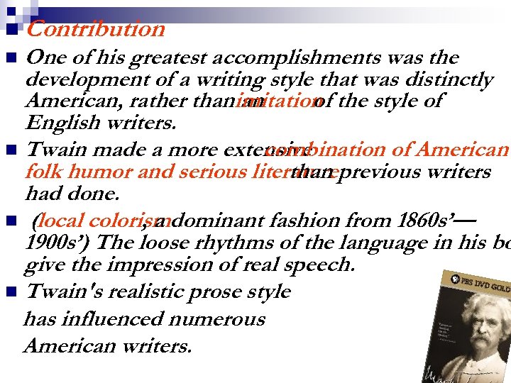 n Contribution One of his greatest accomplishments was the development of a writing style