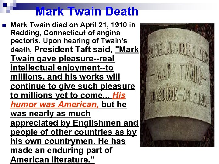  Mark Twain Death n Mark Twain died on April 21, 1910 in Redding,