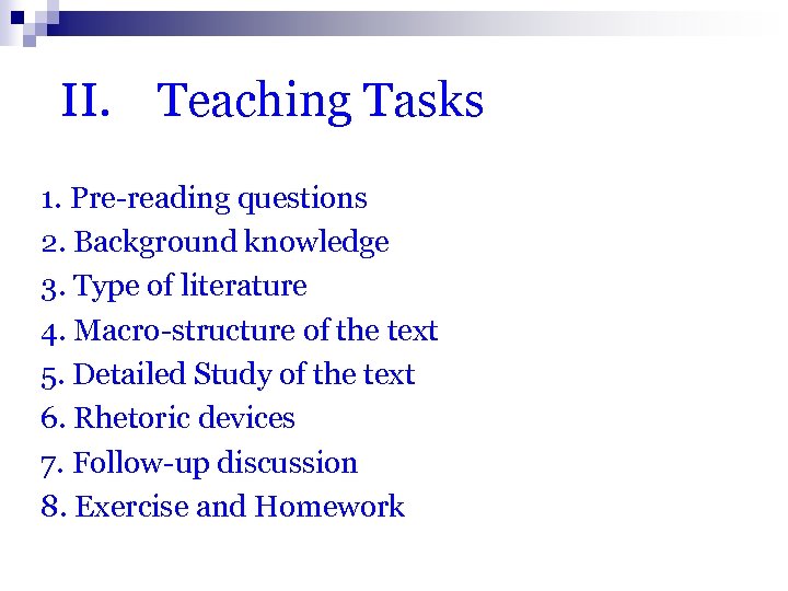  II. Teaching Tasks 1. Pre-reading questions 2. Background knowledge 3. Type of literature