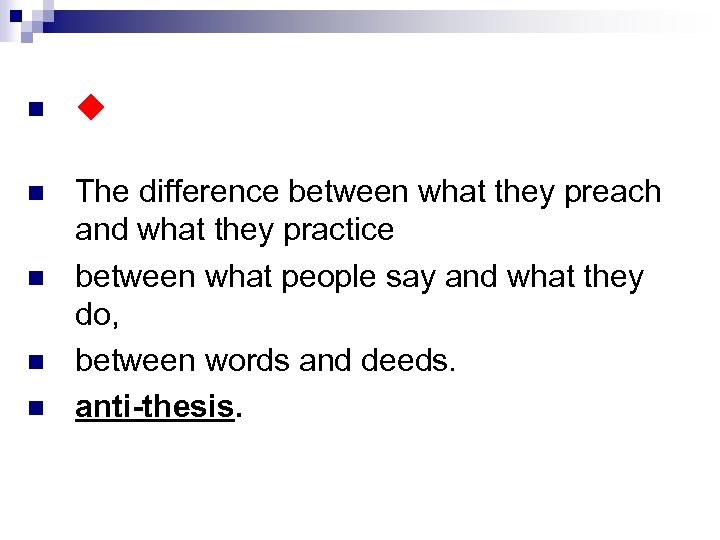 n n n ◆“difference between what people claim to be and what they really