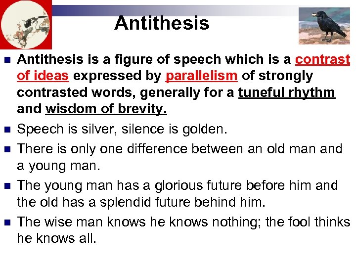 Antithesis n n n Antithesis is a figure of speech which is a contrast
