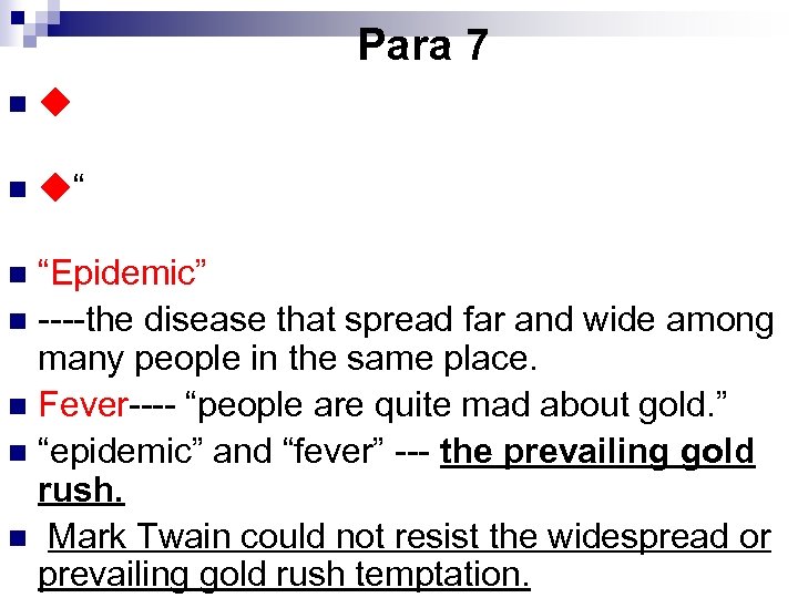 Para 7 ◆ Where did Mark Twain go after he quit the guerrilla? n