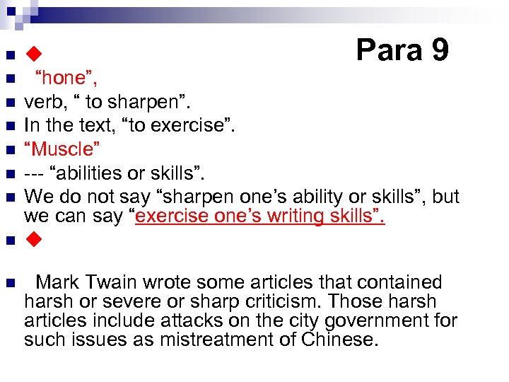 n n n n n Para 9 ◆“honed” and “muscles”? “hone”, verb, “ to