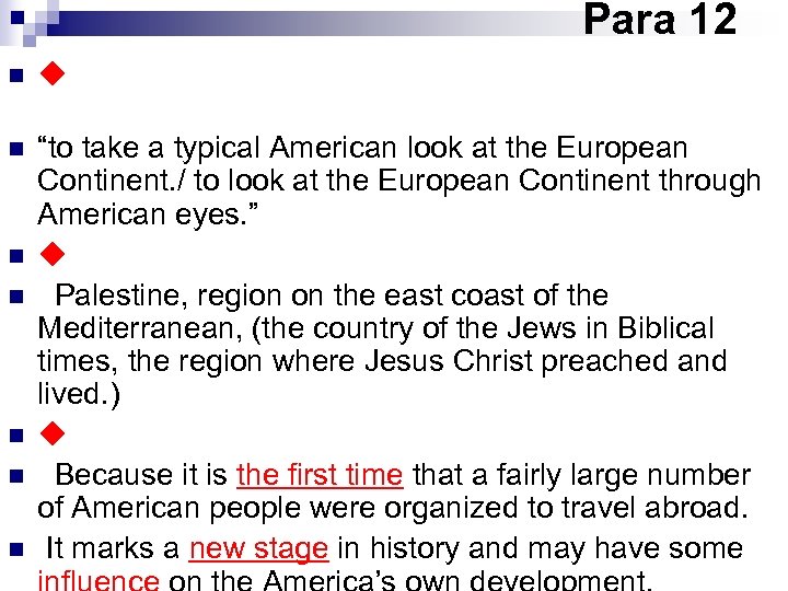 Para 12 n n n n ◆ Explain“ to take a distinctly American look