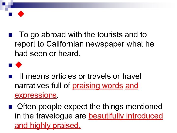  ◆ What task was assigned to Mark Twain? n To go abroad with