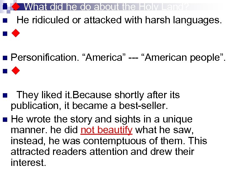 ◆ What did he do about the Holy Land? n He ridiculed or attacked