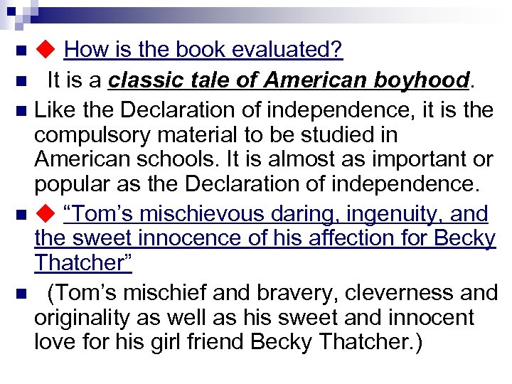 ◆ How is the book evaluated? n It is a classic tale of American