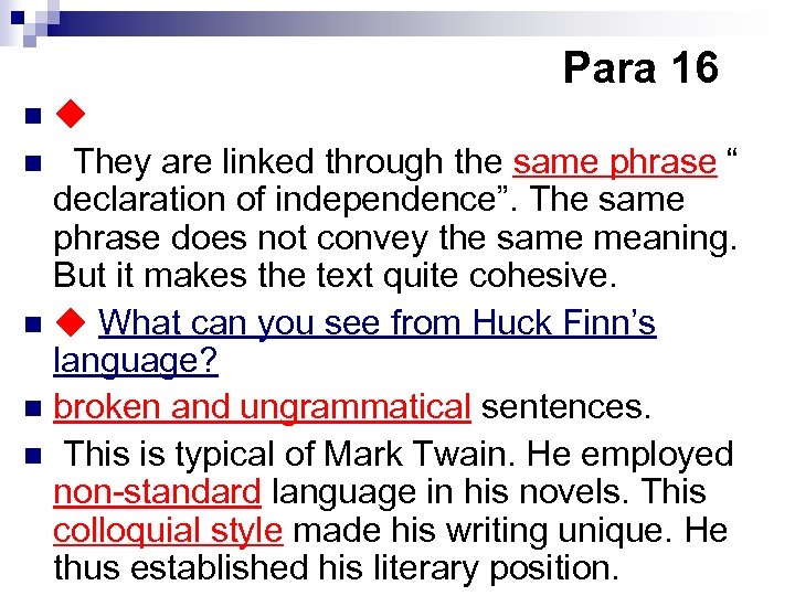 Para 16 ◆ How is Para 16 linked with Para 15? n They are