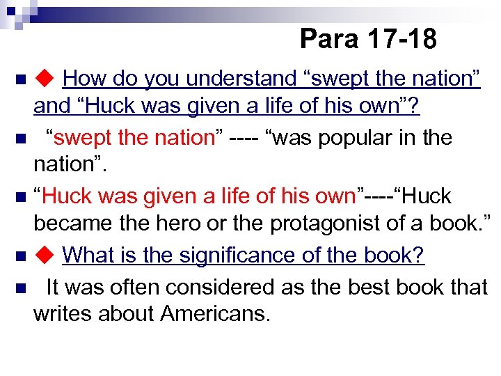 Para 17 -18 ◆ How do you understand “swept the nation” and “Huck was