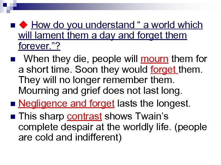 ◆ How do you understand “ a world which will lament them a day