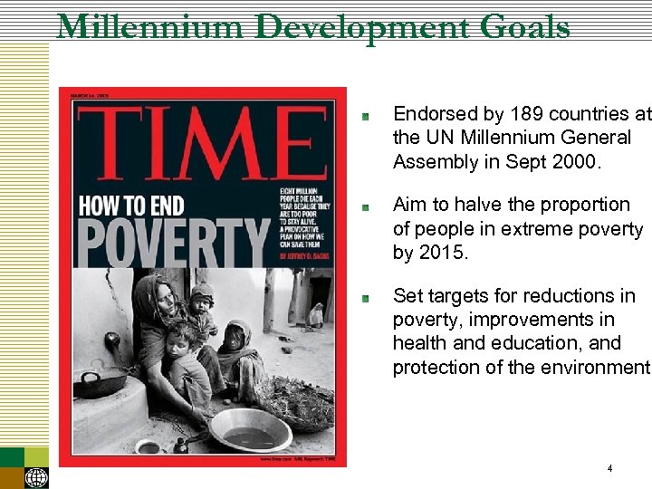 Millennium Development Goals Endorsed by 189 countries at the UN Millennium General Assembly in