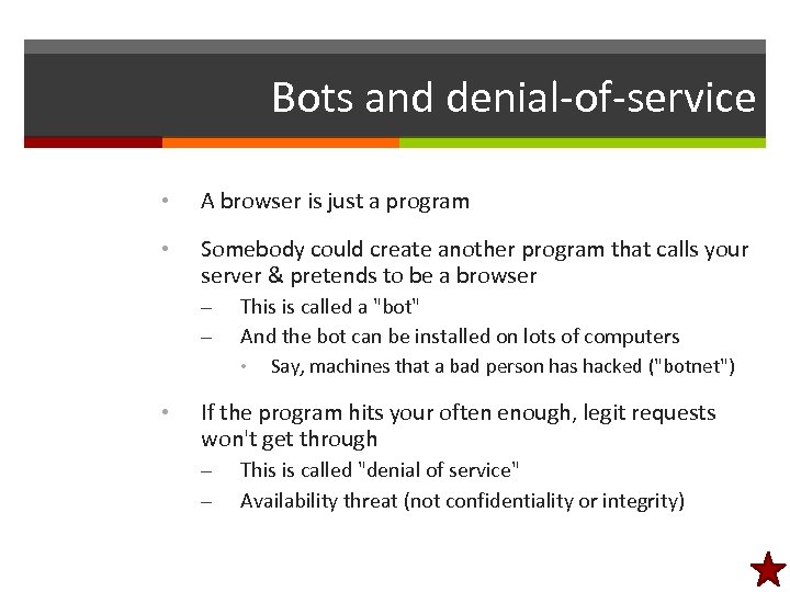 Bots and denial-of-service • A browser is just a program • Somebody could create