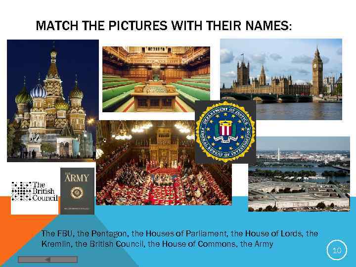 MATCH THE PICTURES WITH THEIR NAMES: The FBU, the Pentagon, the Houses of Parliament,
