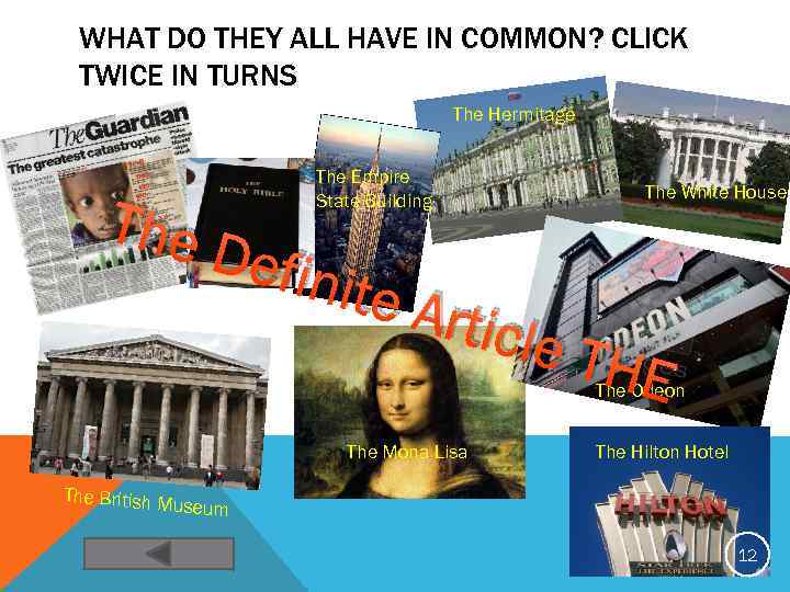 WHAT DO THEY ALL HAVE IN COMMON? CLICK TWICE IN TURNS The Hermitage The