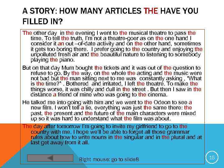 A STORY: HOW MANY ARTICLES THE HAVE YOU FILLED IN? The other day in