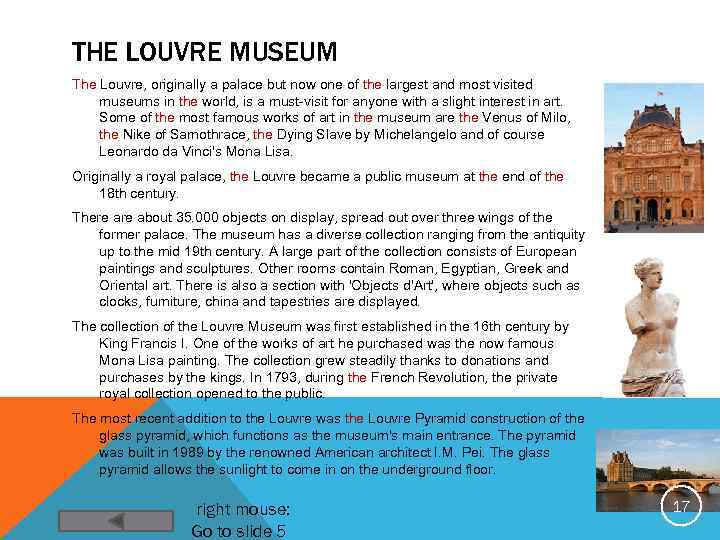 THE LOUVRE MUSEUM The Louvre, originally a palace but now one of the largest