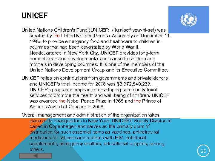UNICEF United Nations Children's Fund (UNICEF; /ˈjuːnɨsɛf/ yew-ni-sef) was created by the United Nations