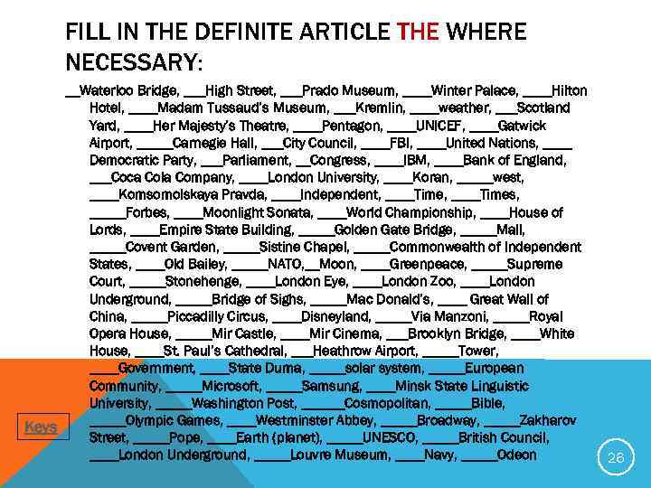 FILL IN THE DEFINITE ARTICLE THE WHERE NECESSARY: __Waterloo Bridge, ___High Street, ___Prado Museum,