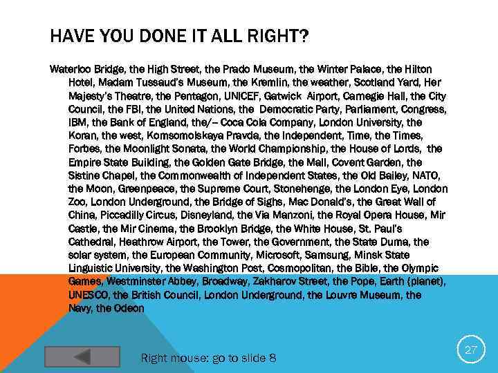 HAVE YOU DONE IT ALL RIGHT? Waterloo Bridge, the High Street, the Prado Museum,