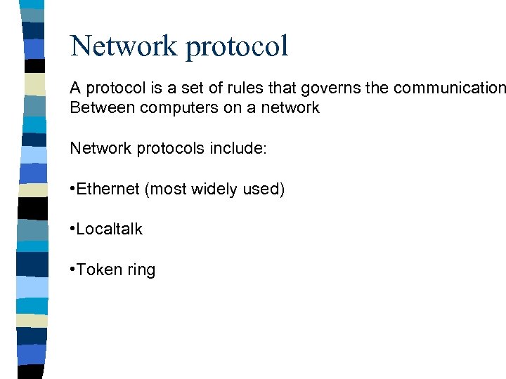 Network protocol A protocol is a set of rules that governs the communication Between