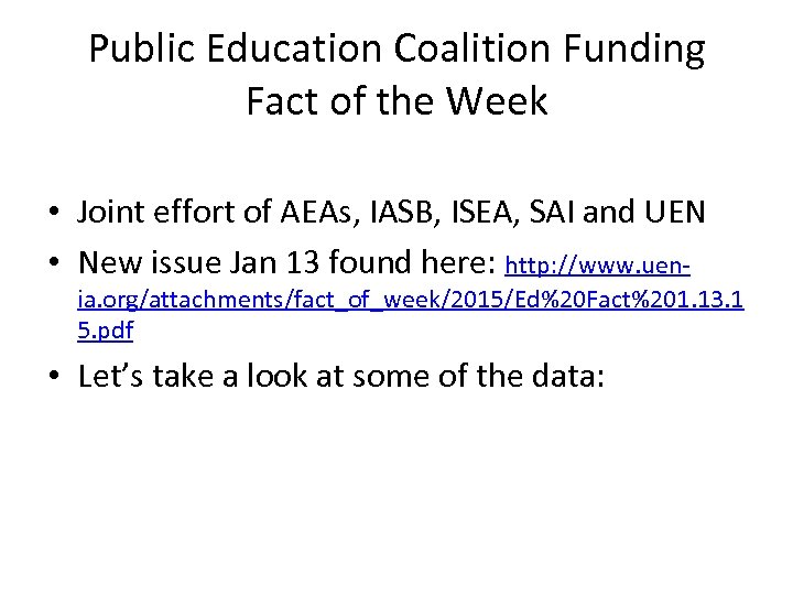 Public Education Coalition Funding Fact of the Week • Joint effort of AEAs, IASB,